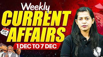Weekly Current Affairs 2025 | 01st to 07th Dec Current Affairs 2025 | Current Affairs By Krati Mam