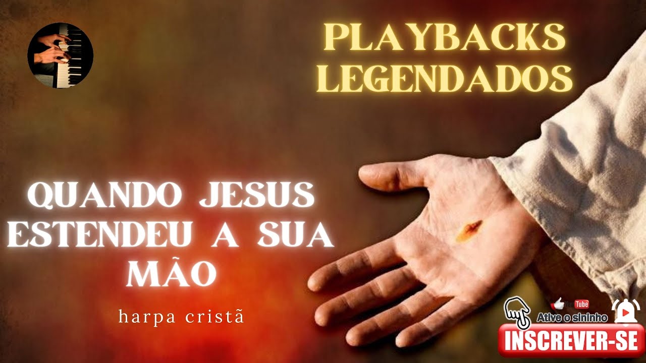 quando jesus estendeu a sua mão harpa cristã PLAYBACKS LEGENDADOS, COM ...