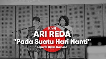 ARI REDA - Pada Suatu Hari Nanti - Sapardi Djoko Damono [LIVE]