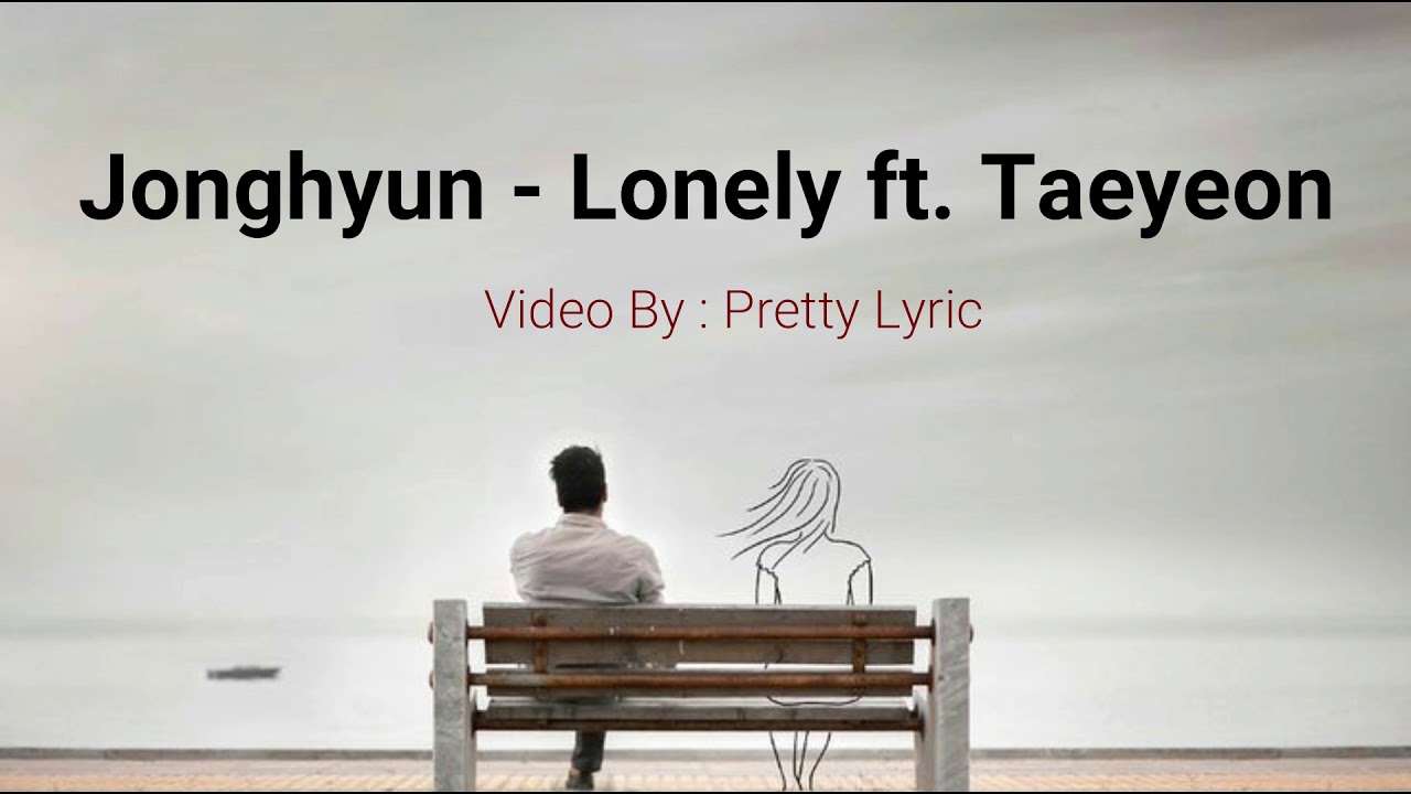 Jonghyun - Lonely ft. Taeyeon [INDO SUB]