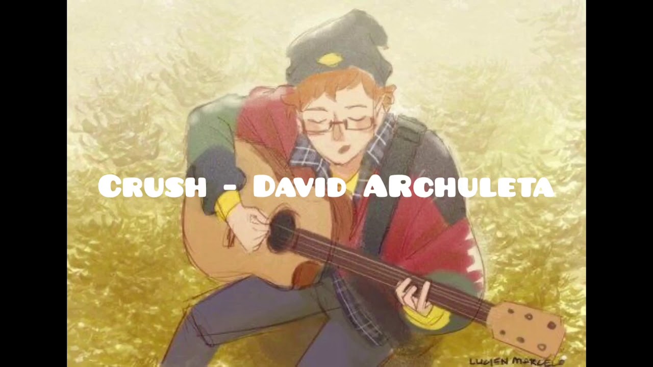 [Lyrics] Crush David Archuleta YouTube