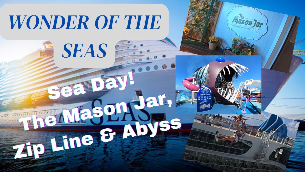 Wonder of the Seas - Day 3 - Sea Day & The Mason Jar Restaurant! - YouTube