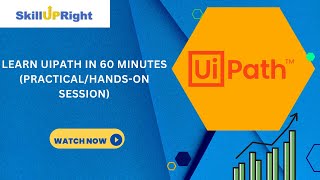 Learn UiPath in 60 Minutes (Practical/Hands-On Session)  | SkillUpRight