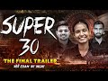 SUPER 30 - Final Trailer 💯🔥| 30 दिन में Board Exam  का खात्मा !!
