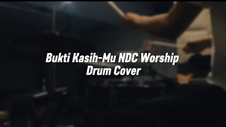 Bukti Kasih-Mu NDC Worship | Drum Cover