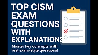 Top CISM Exam Questions with Explanations | Master Key Concepts for ISACA CISM Success!
