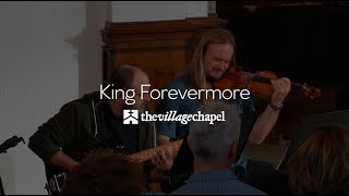 "King Forevermore" - The Village Chapel Worship