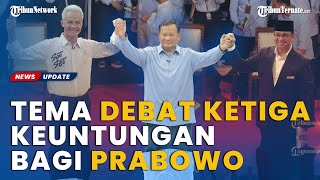 Prabowo Diuntungkan Oleh Tema Debat Capres Soal Pertahanan Hingga Geopolitik Ini Analisis Pengamat