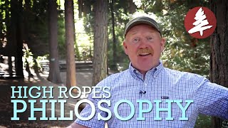 Our High Ropes Philosophy for Our Ropes Course
