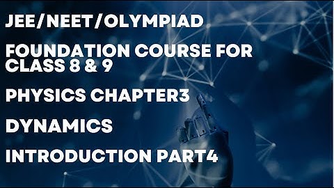 Pearson IIT foundation course book class 8 physics Chapter 3 Dynamics Introduction part4