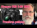 Olympus omd em5 mkiii premires penses  en franais