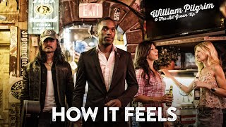 William Pilgrim & The All Grows Up - How It Feels