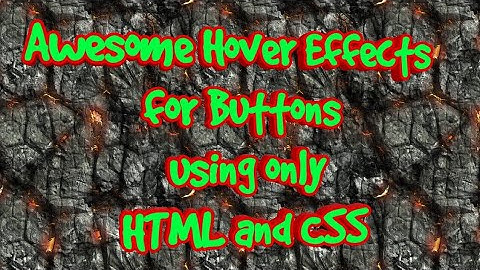 Awesome Hover Effects for Buttons using only HTML and CSS . |Satvoholic|