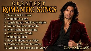❤️ Greatest Hits Romantic Love Songs | Soft Rock 70s 80s 90s | Silence Is All I Have | Vol. 99 screenshot 5