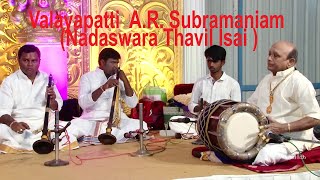 Valayapatti  A.R. Subramaniam   (Nadaswara Thavil Isai )