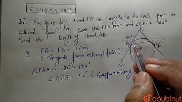 In the given figure, PA and PB are tangents to a circle from an external point P such that PA=4 ...