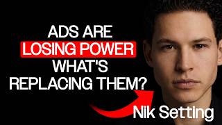 Nik Setting Explains Why Ads Are Becoming Less Profitable & How to Solve It