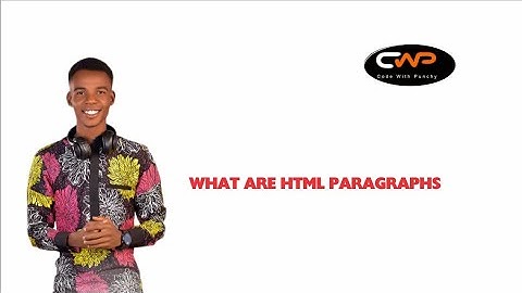 What are HTML PARAGRAPHS? @codewithpunchy