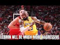 LEBRON MORE AGGRESSIVE FOR LAKERS GAME 5 vs ROCKETS