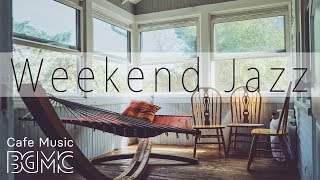 Weekend Jazz - Relaxing Jazz Hiphop & Jazz Music - Chill Out Cafe Jazz Radio