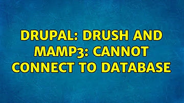 Drupal: Drush and MAMP3: cannot connect to database (2 Solutions!!)