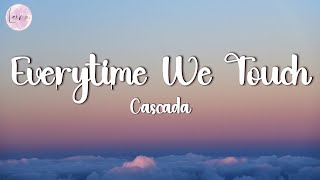 Cascada - Everytime We Touch (Lyrics)