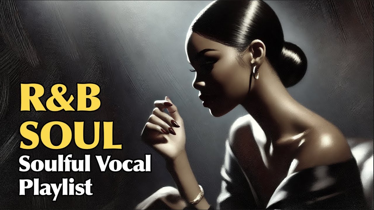 2025 πΆ R&B / Soulful Song Playlist -3 πΆ Laid-back rhythmic vibes - YouTube