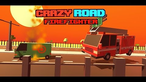 Crazy Road: Firefighter | Android Mobile Game