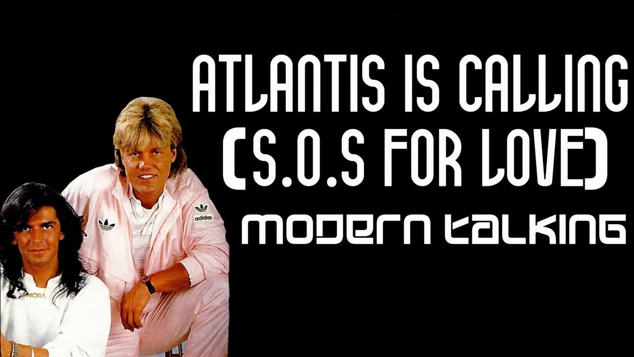 Modern talking atlantis. Modern talking Atlantis is calling s.o.s. for Love. Atlantis is calling s.o.s. for Love.
