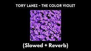 Tory Lanez - The Color Violet (Slowed + Reverb)