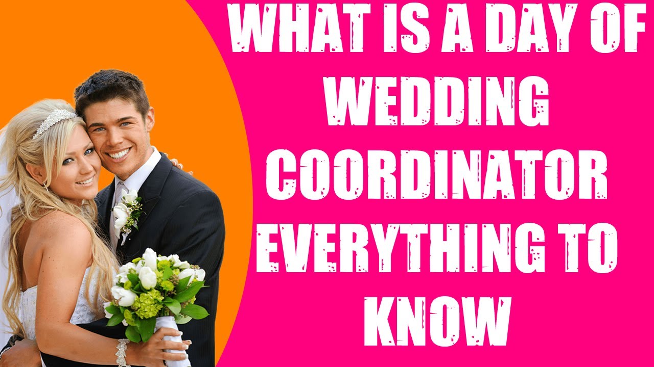 WHAT IS A DAY OF WEDDING COORDINATOR EVERYTHING TO KNOW YouTube WHAT IS A DAY OF WEDDING COORDINATOR EVERYTHING TO KNOW YouTube
