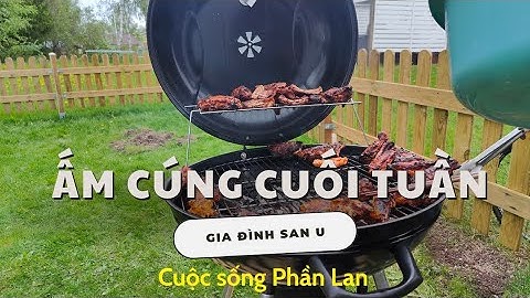 #118 🇫🇮 Bữa cơm thân mật Cuối Tuần - Cuộc Sống Phần Lan | Gia Đình San U