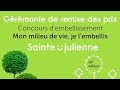 Lauréats 2017 - Concours d’embellissement «Mon milieu de vie, je l&#39;embellis» Ste-Julienne