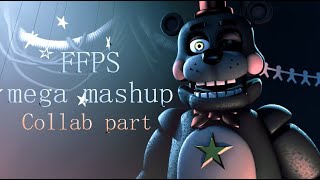 [ FNAF ] mega ffps mashup collab | part for @L.S.B.anim3