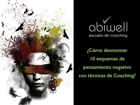 Cómo desmontar 10 esquemas de pensamiento negativo con técnicas de Coaching -  Angels Pons - Abiwell