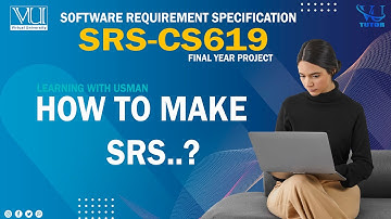 How to make SRS |Final Year Project | CS619 | Software Requirement Specification Documents@vututors