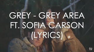 Grey - Grey Area Ft. Sofia Carson (Lyrics) Resimi