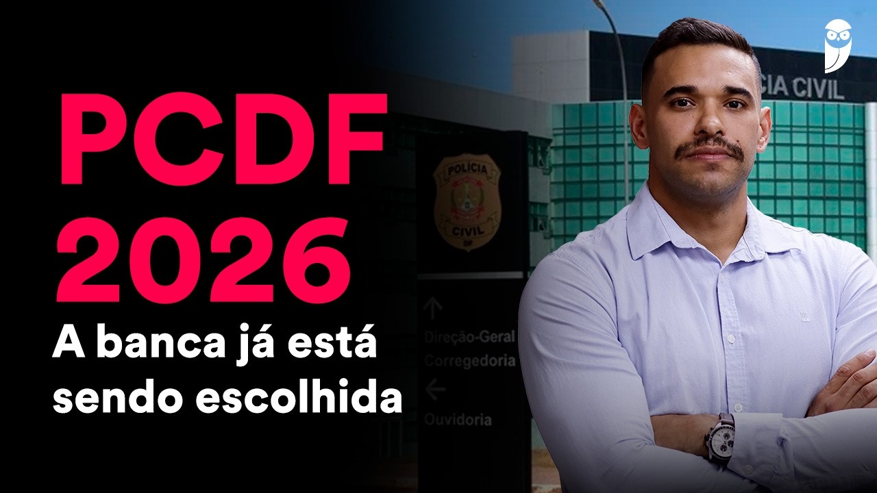 Concurso PC DF 2026 - Novidades! Entenda tudo