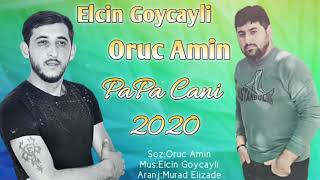 Elcin Goycayli Ft Oruc Amin - PaPa Cani 2020 (Ay Dede 3 Version) Resimi