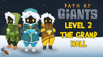 Path of Giants - Level 2: The Grand Hall