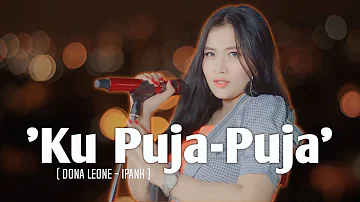 KU PUJA - PUJA - DONA LEONE | Woww VIRAL Suara Menggelegar Lady Rocker Indonesia | SLOW ROCK