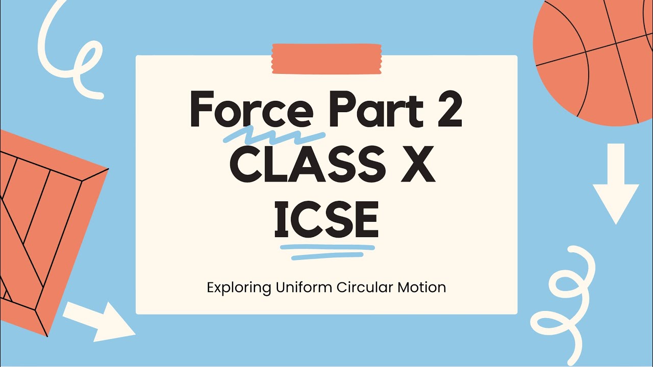 ICSE Class 10 Force Part -2 | Uniform Circular Motion - YouTube