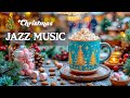 COZY CHRISTMAS JAZZ 2026 ☕🎄 Smooth Jazz Instrumental & Bossa Nova Piano for a Happy Holiday