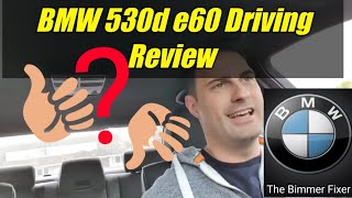 Bmw 530D E60 Driving Review