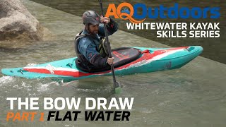 How to do a Bow Draw on Flatwater (Part 1/2) | Intermediate Whitewater Skills Series