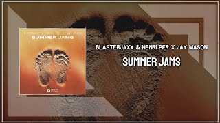 Blasterjaxx & Henri PFR x Jay mason - Summer Jams (Extended Mix)