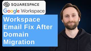 Fix Workspace Email After Domains Migration to Squarespace [Full Guide 2026]