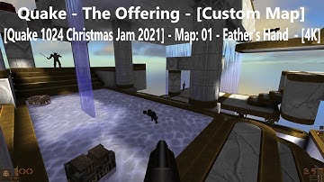 Quake - The Offering - [Xmas Jam 2021] - Map: 01 - Father