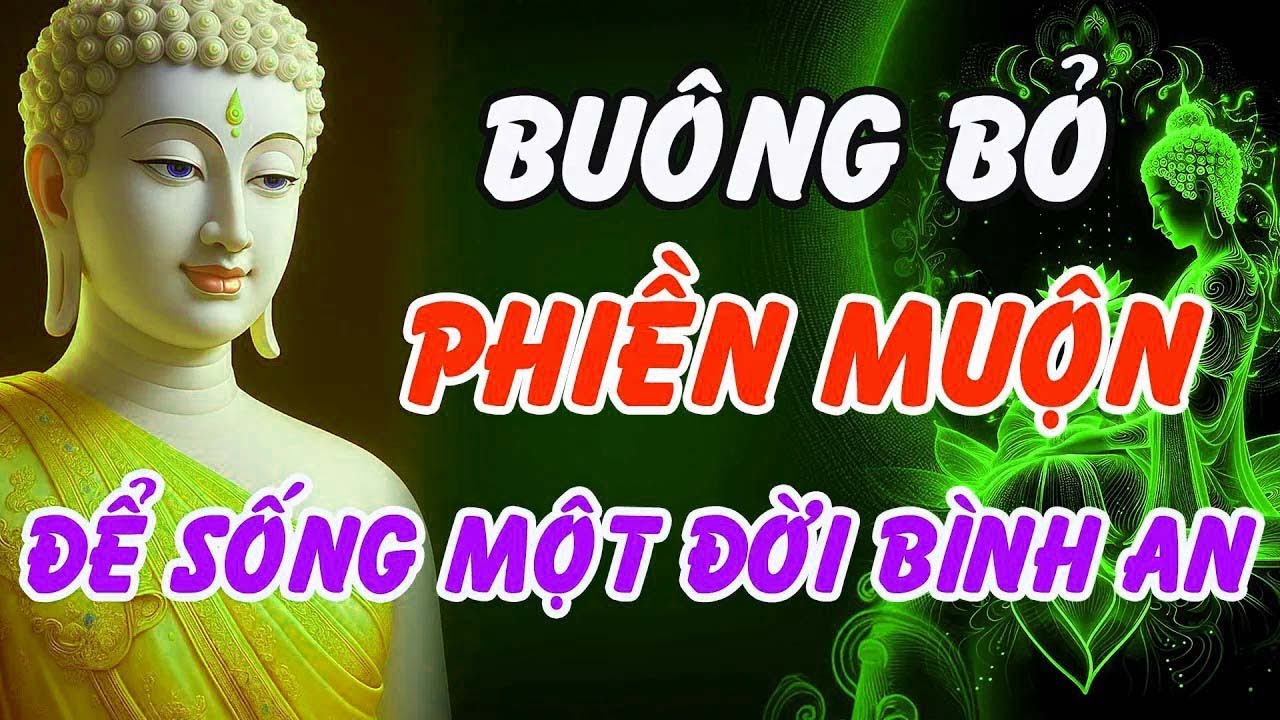 Bí Quyết Phật Dạy Về Buông Bỏ – Con Đường Xóa Sạch Phiền Muộn, Sống Một Đời Bình An