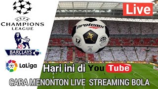 Cara menonton live streaming bola malam ini di YouTube